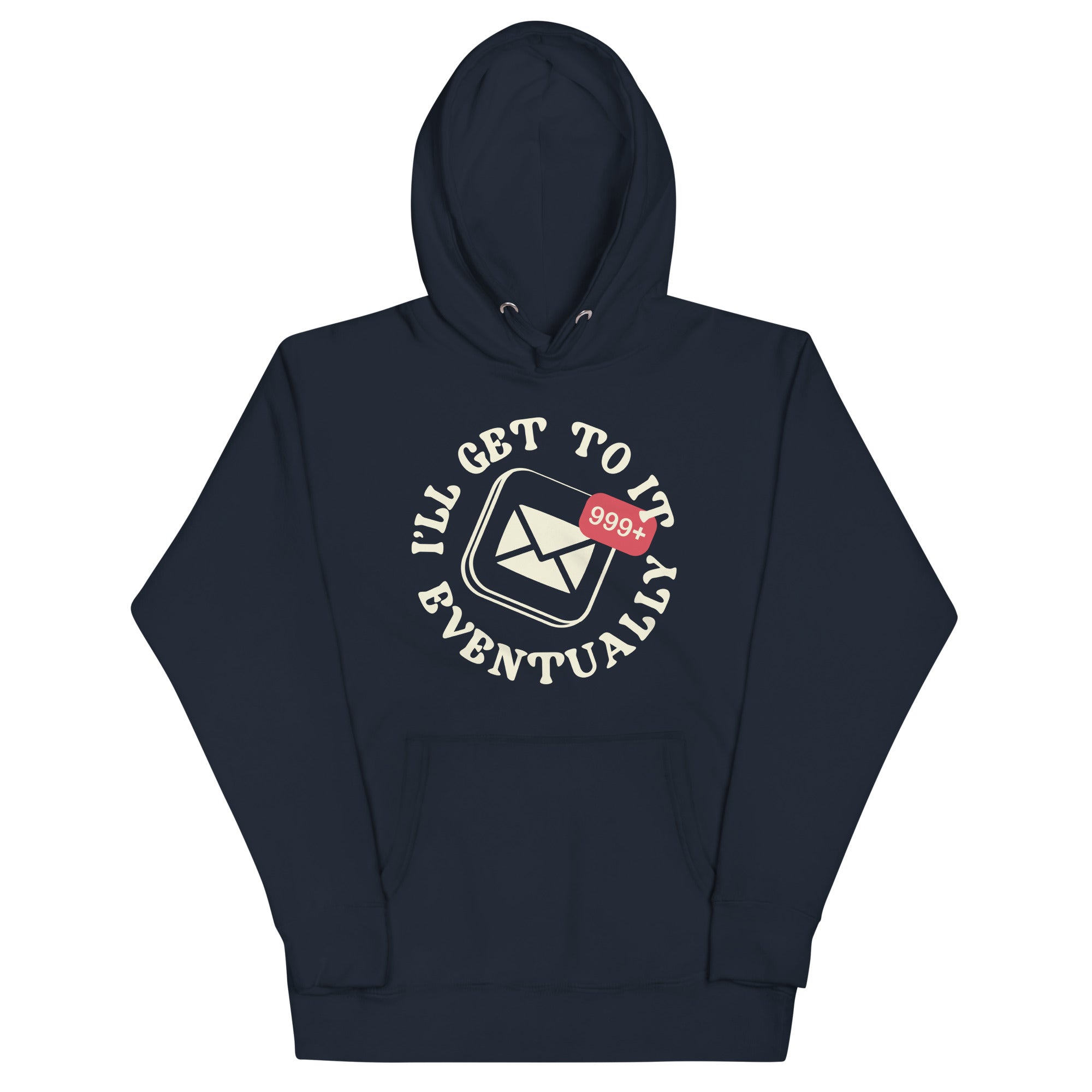 I'll Get To It Eventually Unisex Hoodie