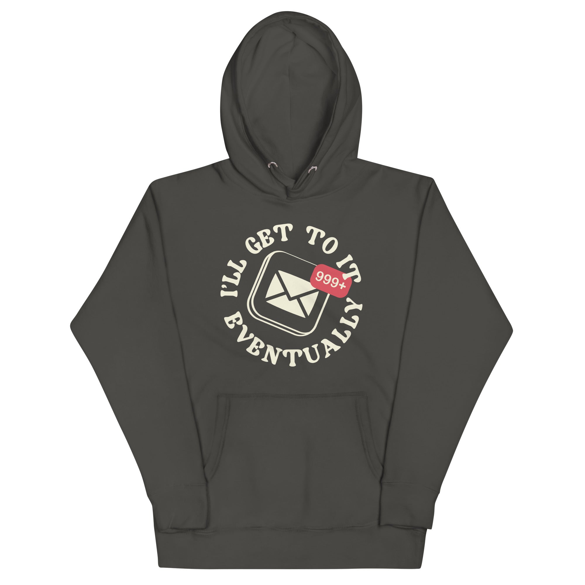 I'll Get To It Eventually Unisex Hoodie