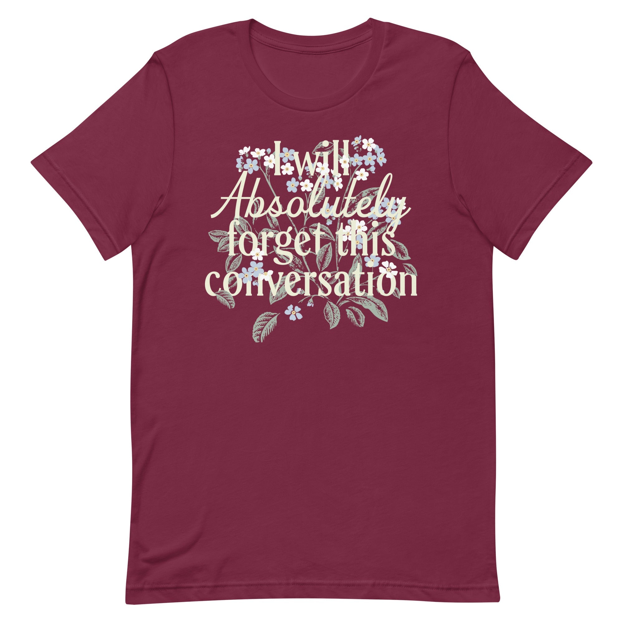 I Will Absolutely Forget This Conversation Men's Signature Tee