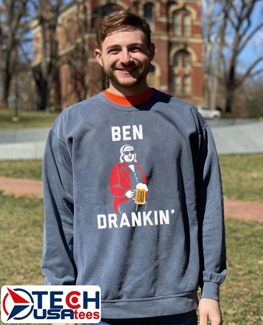 Ben Drankin’ 4th of July Patriotic shirt