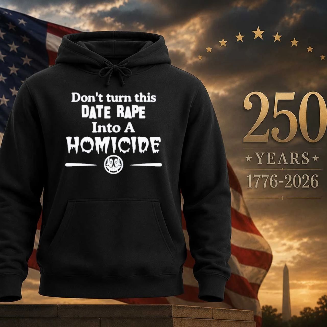 Don’t Turn This Date Rape Into A Homicide Shirt