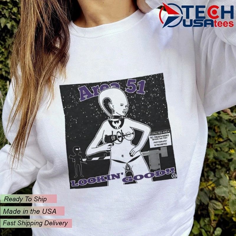 Area 51 Lookin’ Good shirt