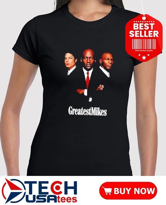 Greatest Mikes shirt