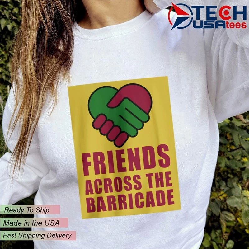 Friends Across the Barricade heart handshake shirt