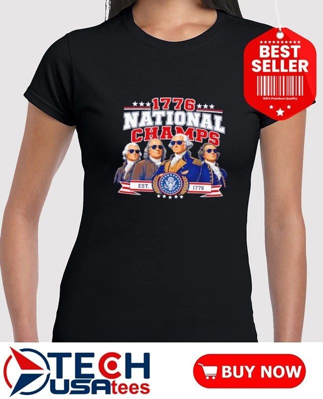 1776 National Champs Patriotic Founding Fathers shirt
