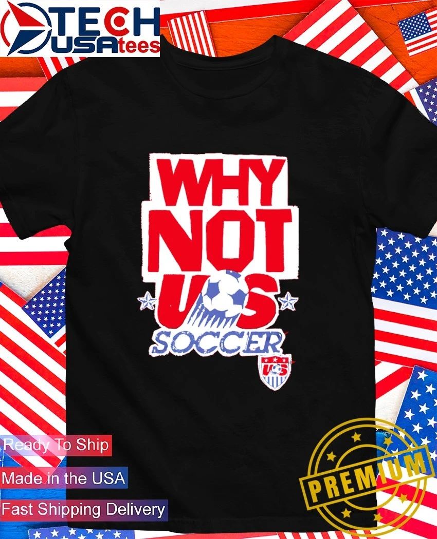 Why not us US Soccer shirt