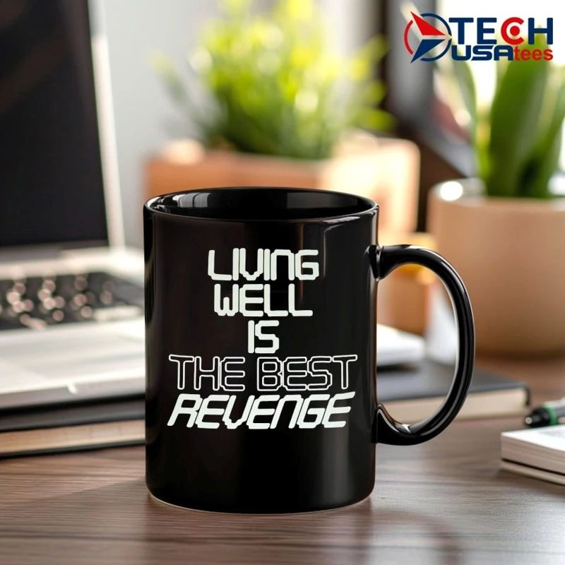 Living well is the best revenge shirt