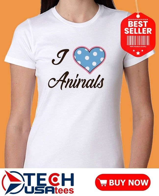 I love animals shirt