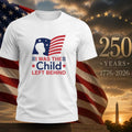 I Was The Child Left Behind Shirt