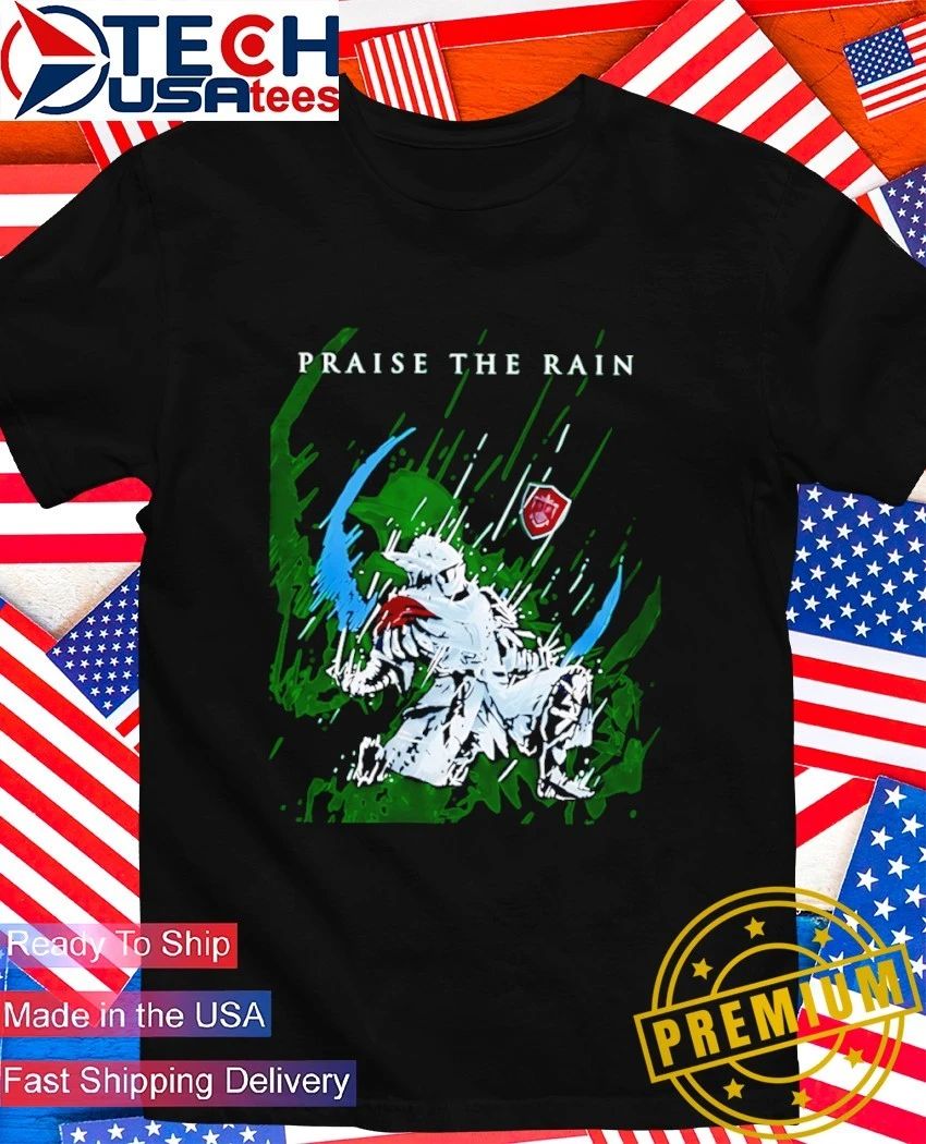 Praise The Rain Warrior shirt