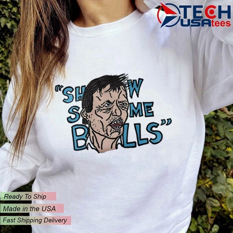 Show the man some balls shirt