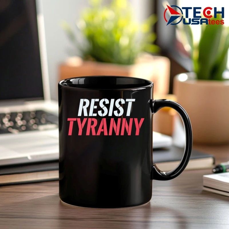 Resist Tyranny shirt