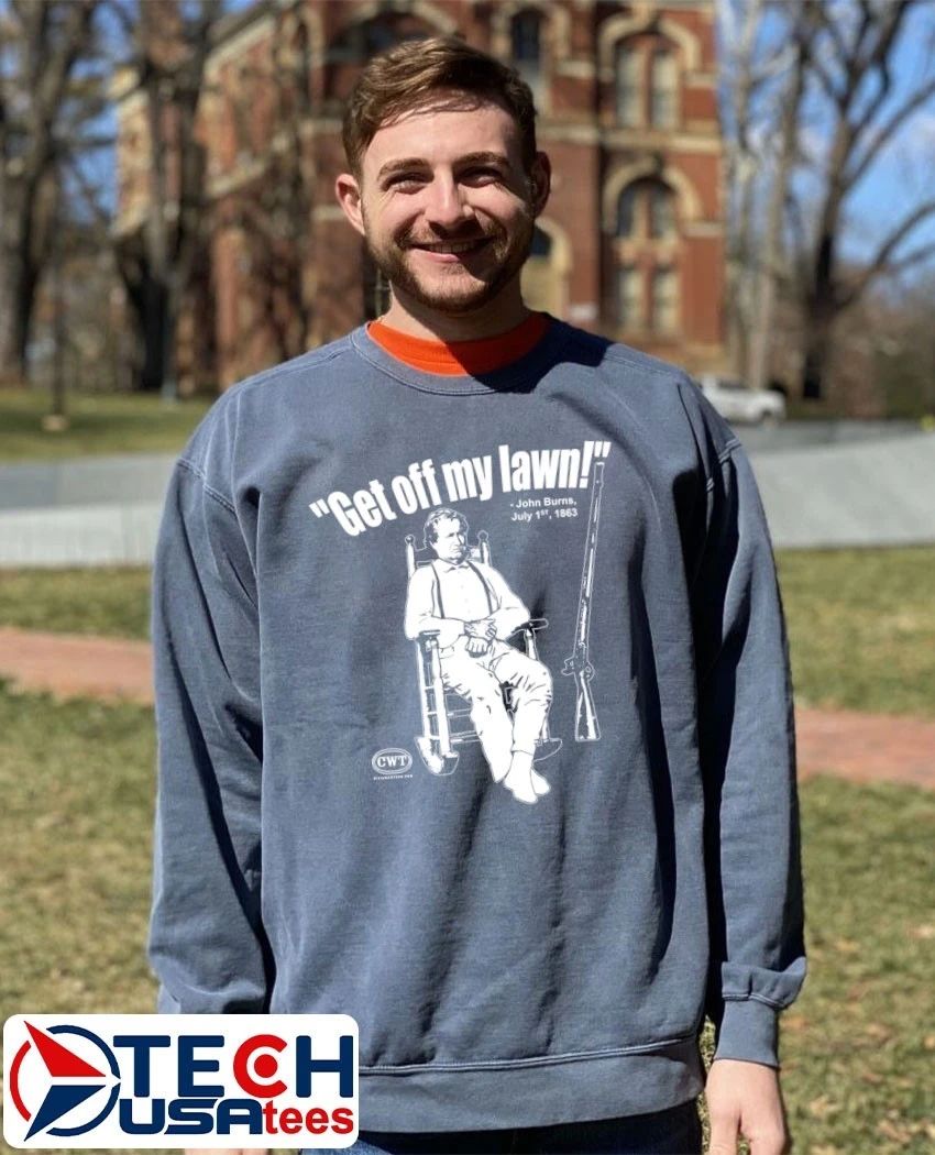 John Burns get off my lawn shirt