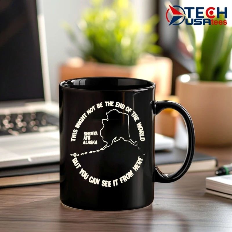 This might not be the end of the World but you can see it from here Shemya AFB Alaska shirt