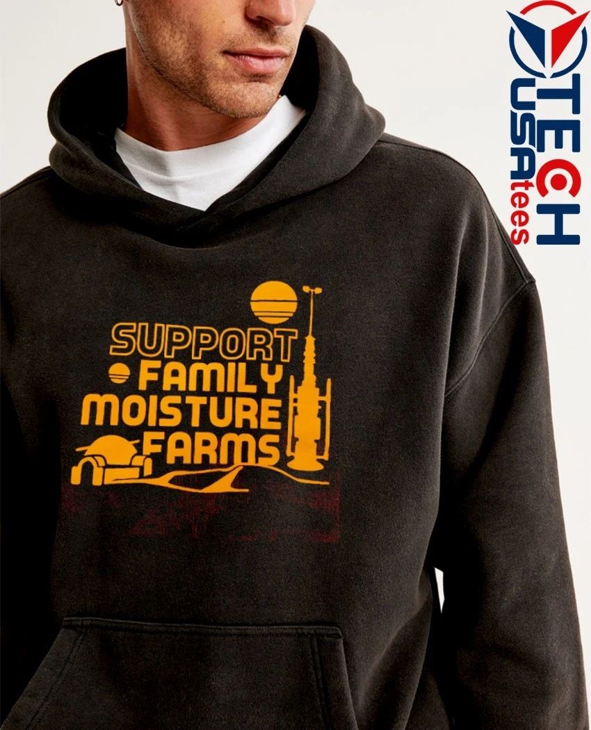 Support Family Moisture Farms shirt
