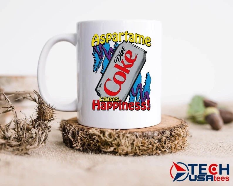 Aspartame causes happiness diet coke shirt