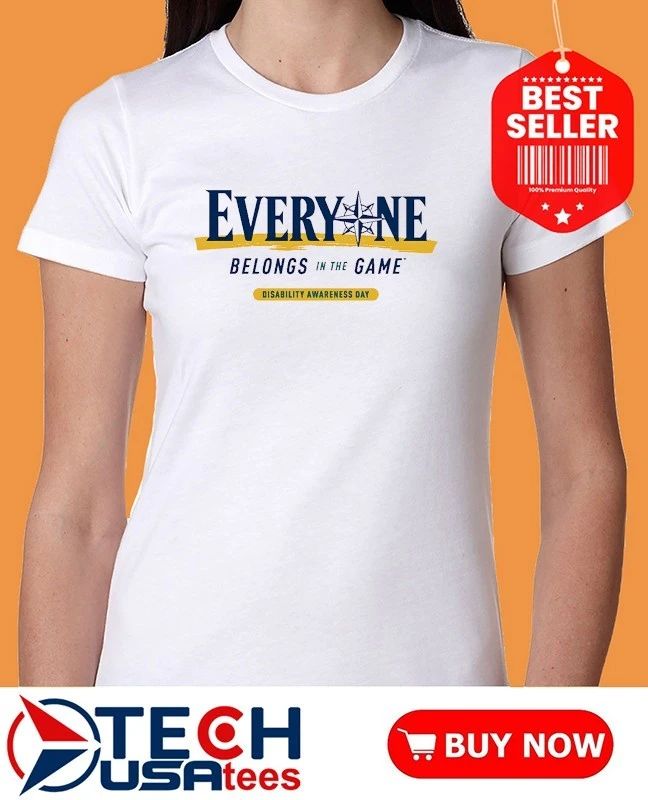 Seattle Mariners everyone belongs in the game Disability Awareness Day shirt