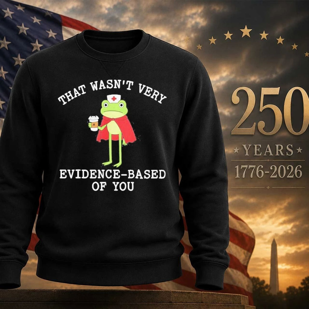 Frog That Wasn’t Very Evidence Based Of You Shirt