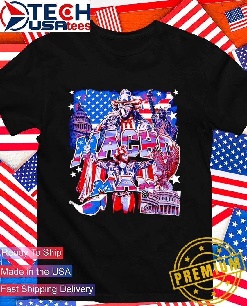 Macho Man Macho Merica shirt