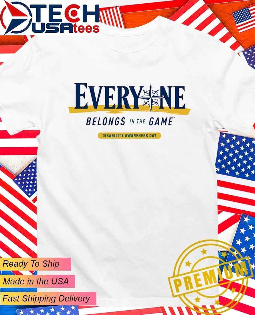 Seattle Mariners everyone belongs in the game Disability Awareness Day shirt