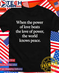 When power of love beats love of power shirt