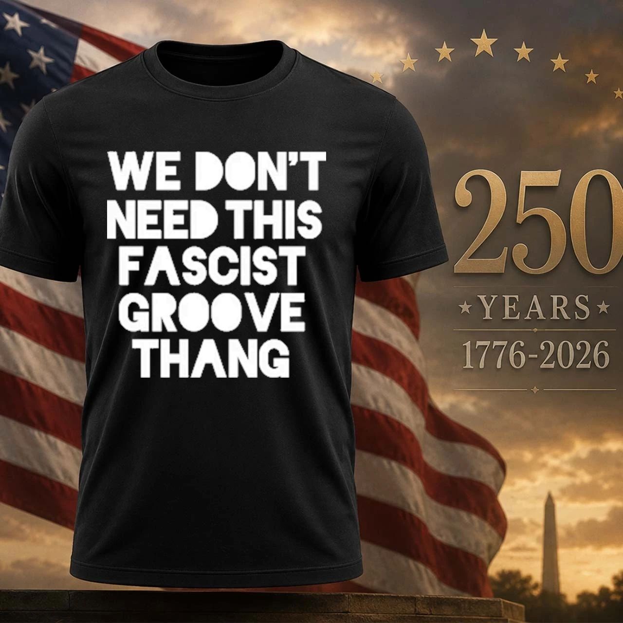 We Don’t Need This Fascist Groove Thang Shirt
