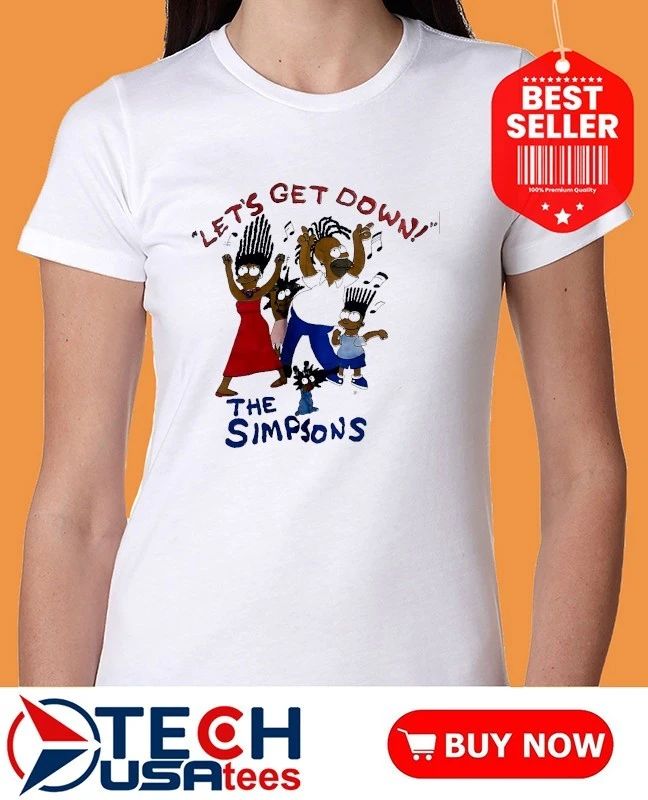 The Simpsons let’s get down shirt