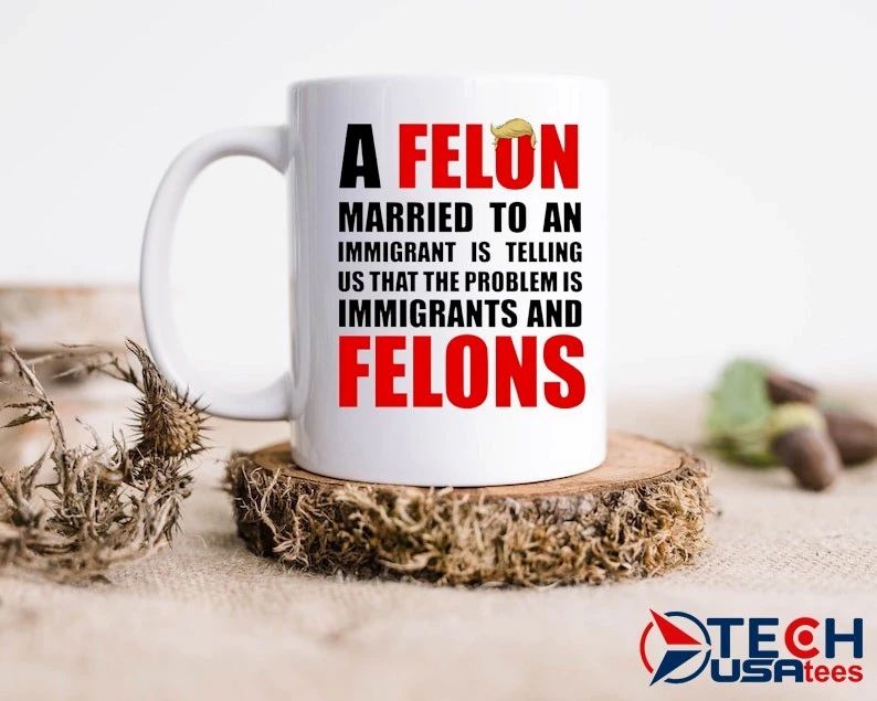 A Felon married to an immigrant is telling us that the problem is immigrants and Felons shirt