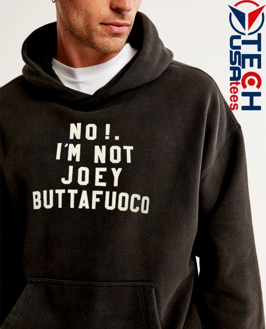 No I’m not Joey Buttafuoco shirt