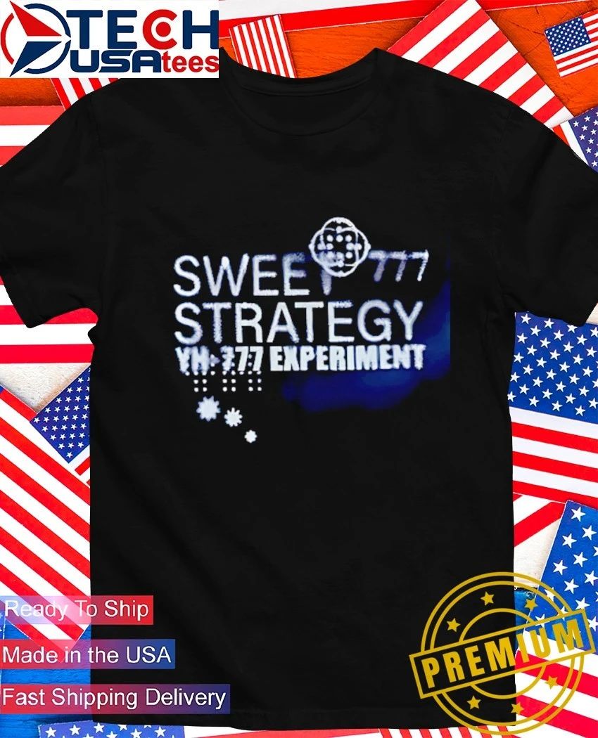 Sweet Strategy YH 777 Experiment shirt