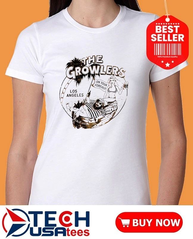 The Growlers Los Angeles on tour forever shirt