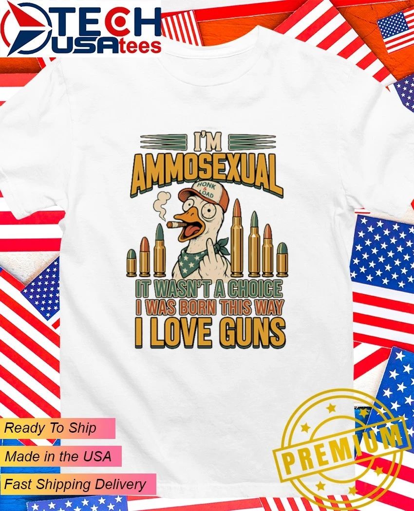 Duck smoking I’m ammosexual it wasn’t a choice I was born this way I love guns shirt