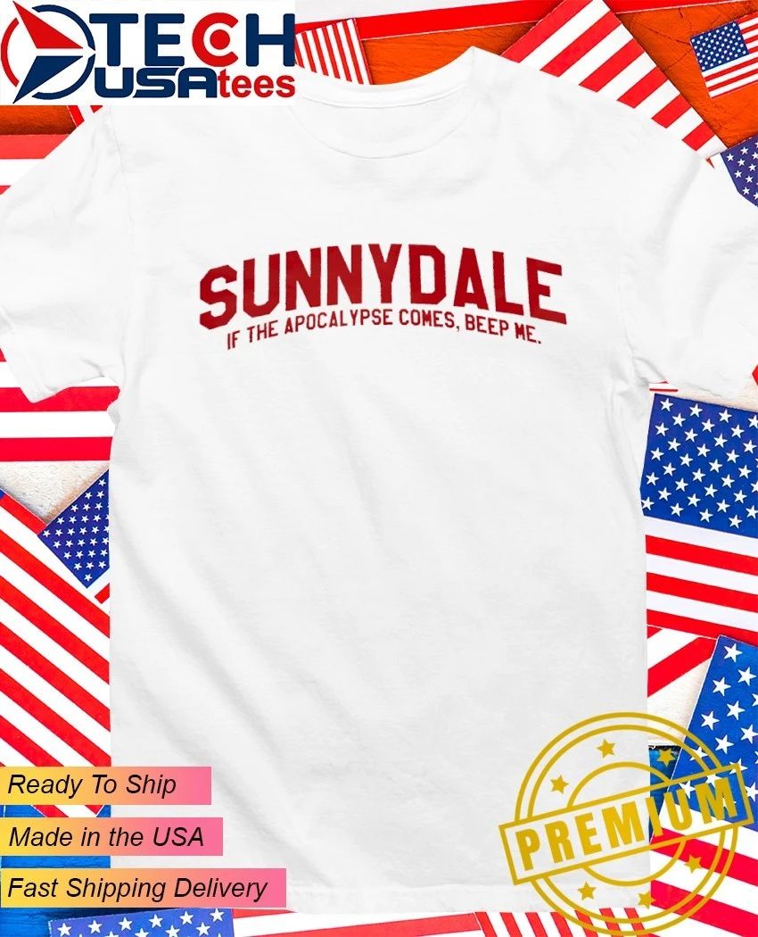 Sunnydale if the apocalypse comes beep me shirt