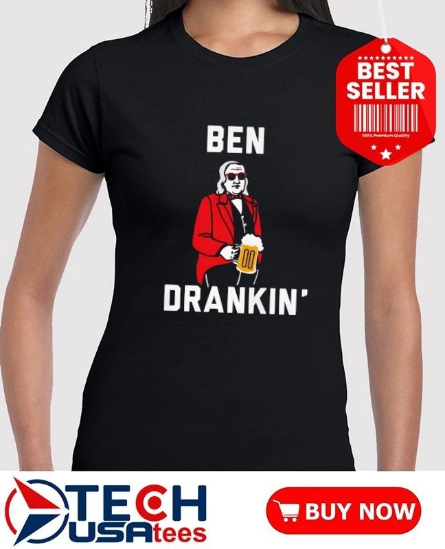 Ben Drankin’ 4th of July Patriotic shirt
