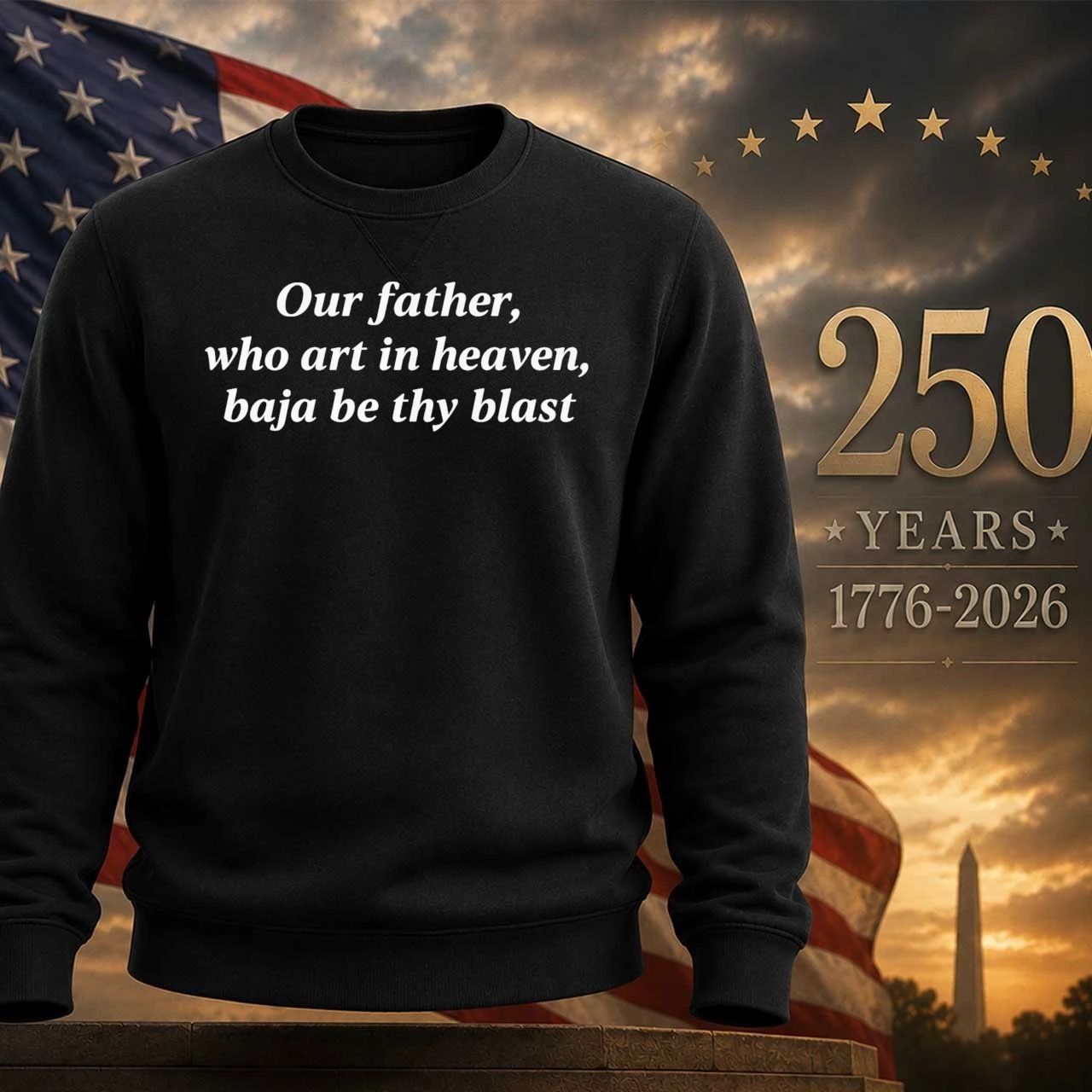 Our Father, Who Art In Heaven, Baja Be Thy Blast Shirt