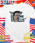 Show the man some balls shirt