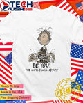 Peanuts Pig-Pen be you the World will adjust shirt