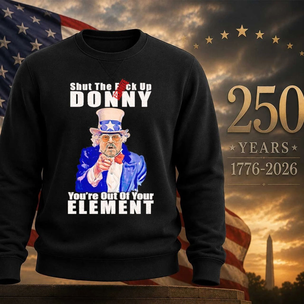Big Lebowski Walter Sobchak Shut The Fuck Up Donny Youre Out Of Your Element Anti Trump Shirt