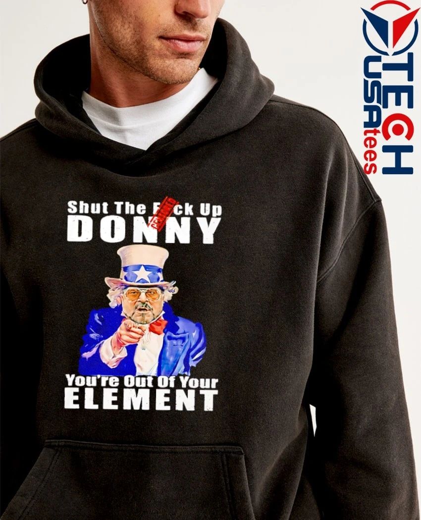 Uncle Sam Big Lebowski Walter Sobchak shut the fck up donny you’re out of your element anti Trump shirt