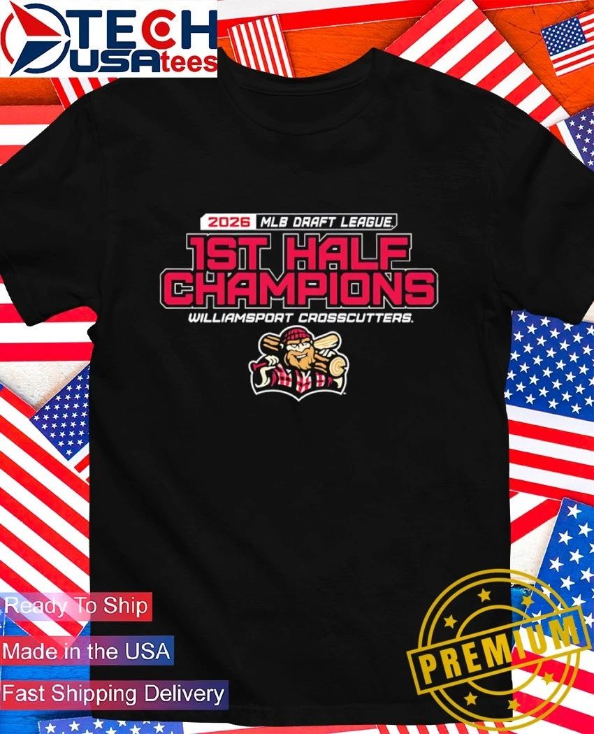 2026 MLB Draft League First Half Champions Williamsport Crosscutters shirt