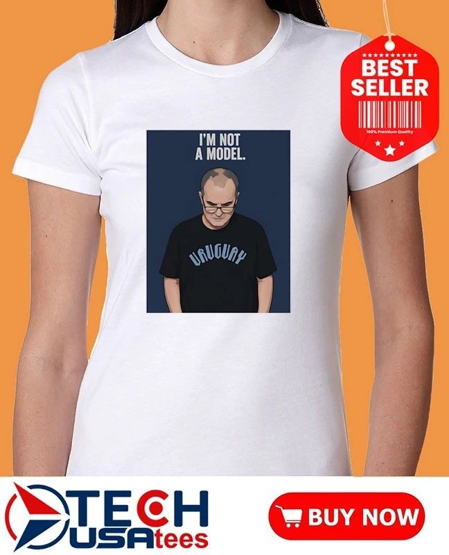 Marcelo Bielsa Uruguay Manager World Cup 2026 I’m not a model shirt
