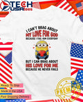 Minion I can’t brag about because I fail him everyday shirt