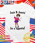 Junie B. Jonesin’ for a cigarette shirt