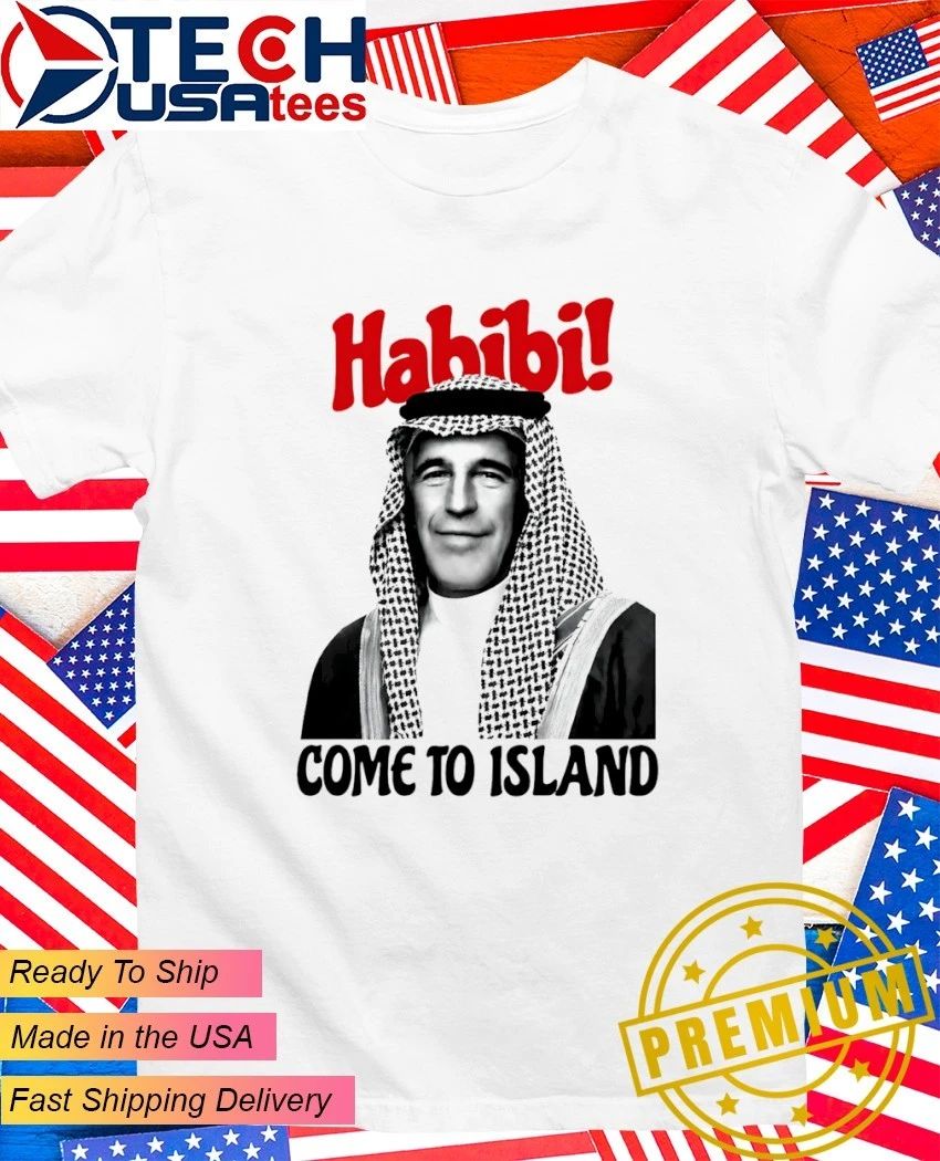 Jeffrey Epstein Habibi come to Island shirt