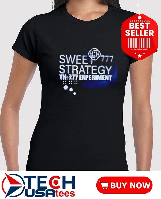 Sweet Strategy YH 777 Experiment shirt