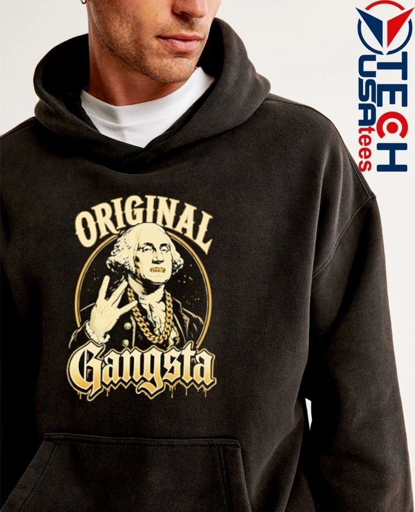 George Washington Original Gangsta shirt