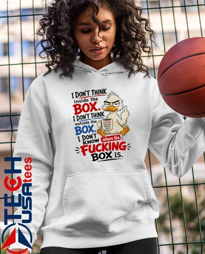 Duck I don’t think inside the box I don’t think outside the box shirt