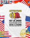 Minion attention I am out of order until further notice shirt