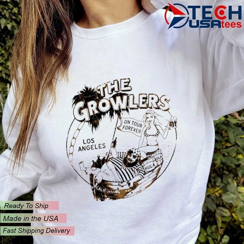 The Growlers Los Angeles on tour forever shirt
