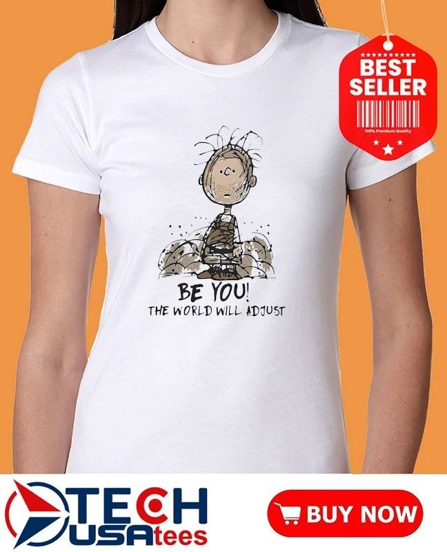 Peanuts Pig-Pen be you the World will adjust shirt